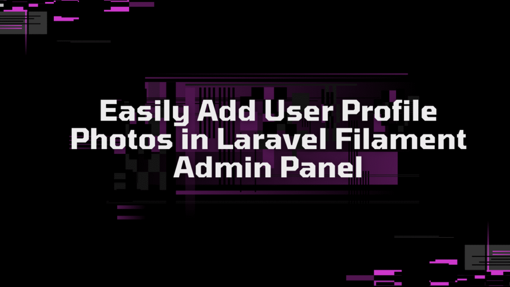 add user profile photos in laravel filament admin panel